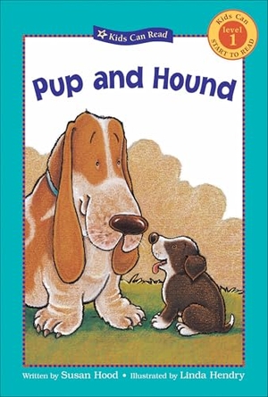 Hood, Susan. Pup and Hound. Kids Can Press, 2004.