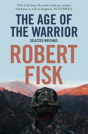 Fisk, Robert. The Age of the Warrior - Selected Writings. HarperCollins Publishers, 2009.