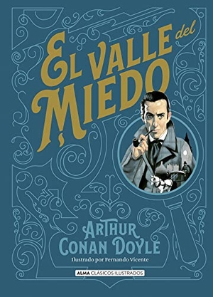 Doyle, Arthur Conan. El Valle del Miedo. Editorial Alma, 2022.