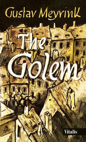 Meyrink, Gustav. The Golem. Vitalis Verlag GmbH, 2026.