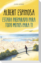 Estaba Preparado Para Todo Menos Para Ti / I Was Prepared for Everything But You