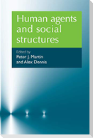 Human agents and social structures