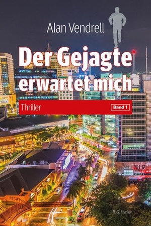 Vendrell, Alan. Der Gejagte erwartet mich - Thriller, Band 1. R.G.Fischer Verlag GmbH, 2026.