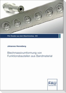 Blechmassivumformung von Funktionsbauteilen aus Bandmaterial