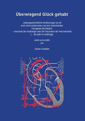 Schaefer, Jochen. Überwiegend Glück gehabt - Lebensgeschichtliche Annäherungen an ein. Books on Demand, 2020.