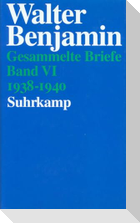 Walter Benjamin: Gesammelte Briefe. Band VI