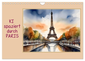 Bild, Issa. KI spaziert durch Paris (Wandkalender 2025 DIN A4 quer), CALVENDO Monatskalender - Paris, gesehen mit den "Augen" einer KI. Calvendo, 2024.