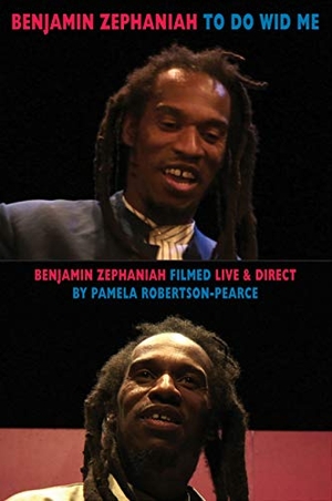 Zephaniah, Benjamin. To Do Wid Me - Benjamin Zephaniah Filmed Live & Direct by Pamela Robertson-Pearce. Bloodaxe Books, 2013.