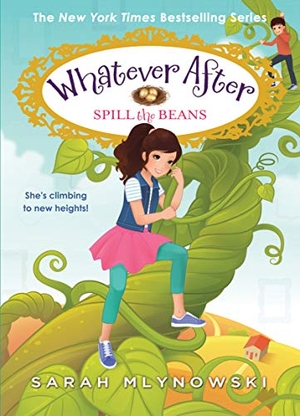 Mlynowski, Sarah. Spill the Beans (Whatever After #13) - Volume 13. Scholastic Inc., 2019.