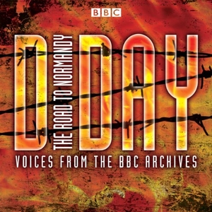 Jones, Mark. D-Day: The Road to Normandy. BBC Books, 2014.
