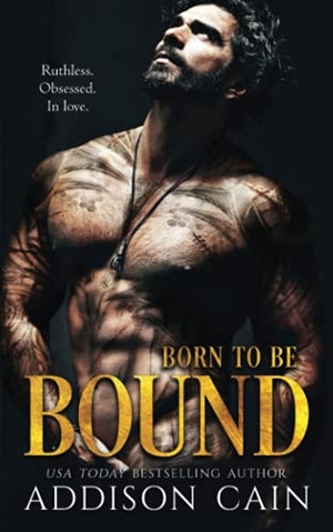 Cain, Addison. Born to be Bound. Addison Cain, 2021.