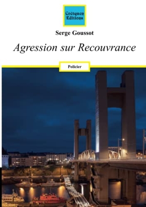 Goussot, Serge. Agression sur Recouvrance. Coëtquen Editions, 2023.