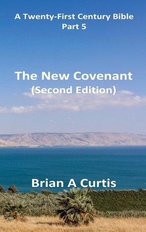 Curtis, Brian A. The New Covenant. Brian Alec Curtis, 2024.
