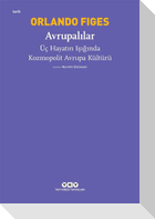 Avrupalilar - Üc Hayatin Isiginda Kozmopolit Avrupa Kültürü