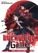 The Lucky Egg Game: Cai Dan You Xi (Novel) Book 1: Death Game