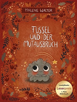Walter, Malene. Fussel und der Mutausbruch. Morisken Verlag, 2019.