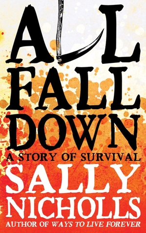 Nicholls, Sally. All Fall Down. Scholastic, 2012.