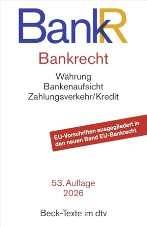 Bankrecht. BankR - Währung, Bankenaufsicht, Zahlungsverkehr/Kredit. Textausgabe. Rechtsstand: 15. März 2026. dtv Verlagsgesellschaft, 2026.