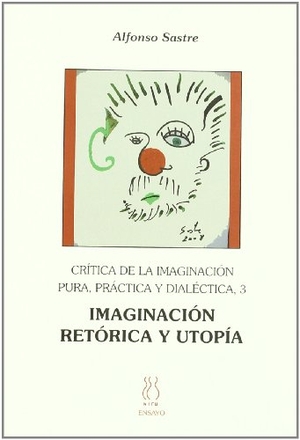 Sastre, Alfonso. Imaginación, retórica y utopía. Hiru Argitaletxea, 2010.