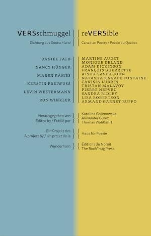 Nepveu, Pierre / Audet, Martine et al. VERSschmuggel / reVERSible - Poesie aus Kanada und Deutschland. Wunderhorn, 2020.
