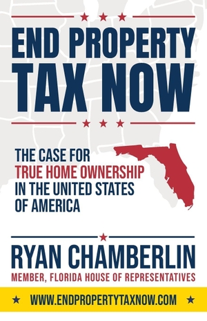 Chamberlin, Ryan. End Property Tax Now - The Case for True Home Ownership in the United States of America. Independently published, 2026.