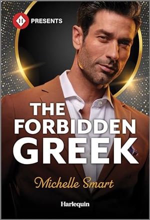 Smart, Michelle. The Forbidden Greek - A Billionaire Romance Novel. Harlequin, 2024.