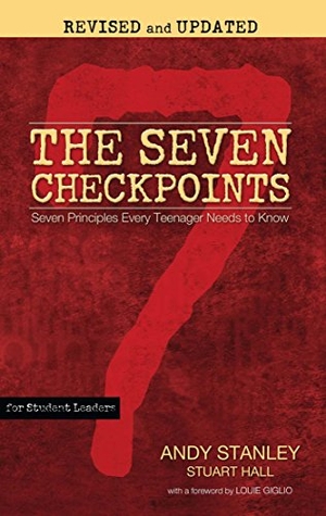Stanley, Andy / Stuart Hall. The Seven Checkpoints for Student Leaders - Seven Principles Every Teenager Needs to Know. Howard Books, 2011.