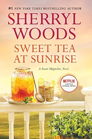 Woods, Sherryl. Sweet Tea at Sunrise. Mira Books, 2017.