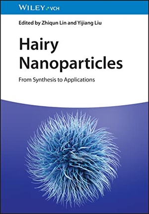Lin, Zhiqun / Yijiang Liu (Hrsg.). Hairy Nanoparticles - From Synthesis to Applications. Wiley-VCH GmbH, 2023.