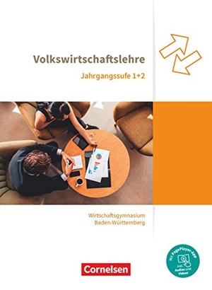 Hertrich, Christoph / Paolantonio, Franziska et al. Wirtschaftsgymnasium Baden-Württemberg Jahrgangsstufen 1+2. Profil Wirtschaft - VWL - Schülerbuch - Mit PagePlayer-App. Cornelsen Verlag GmbH, 2022.