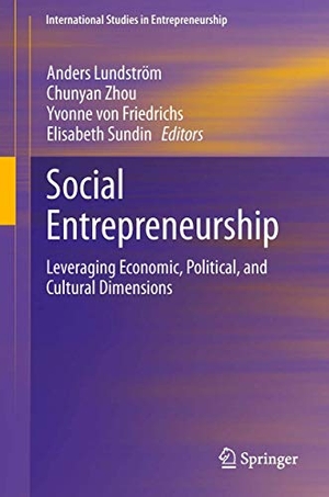 Lundström, Anders / Elisabeth Sundin et al (Hrsg.). Social Entrepreneurship - Leveraging Economic, Political, and Cultural Dimensions. Springer International Publishing, 2013.