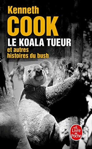 Cook, Kenneth. Le Koala Tueur. Livre de Poche, 2011.