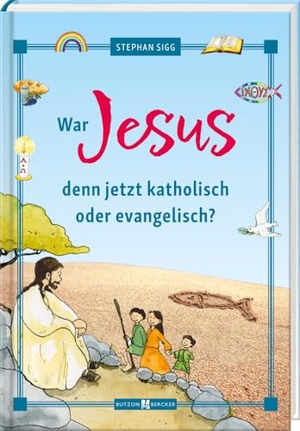 Sigg, Stephan. War Jesus denn jetzt katholisch oder evangelisch? - Kinderfragen charmant beantwortet: Die Unterschiede zwischen katholischer und evangelischer Kirche, verständlich erklärt für Kinder ab 8. Butzon & Bercker, 2024.