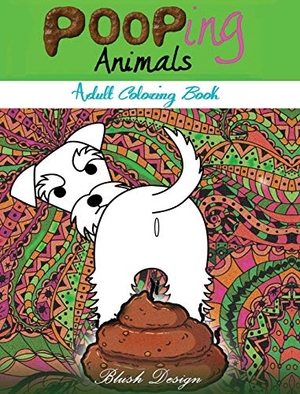 Design, Blush. Pooping Animals - Adult Coloring Book. ValCal Software Ltd, 2020.