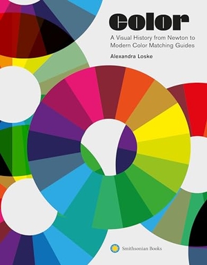 Loske, Alexandra. Color - A Visual History from Newton to Modern Color Matching Guides. Smithsonian Books (DC), 2019.