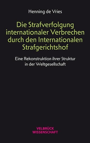 de Vries, Henning. Die Strafverfolgung internationaler Verbrechen durch den Internationalen Strafgerichtshof. Velbrueck GmbH, 2022.