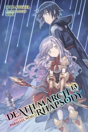 Ainana, Hiro / McKeon, Jenny et al. Death March to the Parallel World Rhapsody, Vol. 13 (light novel). Little, Brown & Company, 2021.