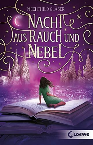 Gläser, Mechthild. Nacht aus Rauch und Nebel (Eisenheim-Dilogie, Band 2) - Der Abschluss der traumhaft schönen Fantasy-Dilogie für Jugendliche ab 14 Jahren. Loewe Verlag GmbH, 2022.