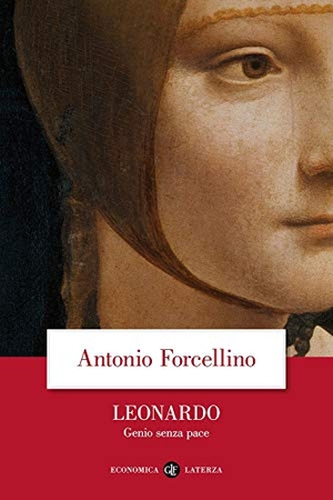 Forcellino, Antonio. Leonardo. Genio senza pace. Laterza, 2017.