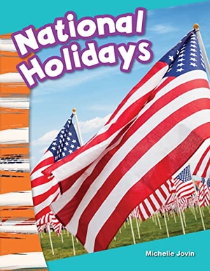Jovin, Michelle. National Holidays. Teacher Created Materials, 2018.