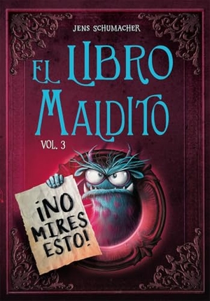Schumacher, Jens. Libro Maldito, El. No Mires Esto! - Vol. 3. Obelisco, 2025.