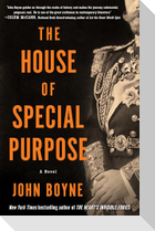 The House of Special Purpose: A Novel by the Author of the Heart's Invisible Furies