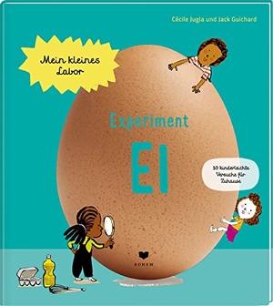 Jugla, Cécile / Jack Guichard. Experiment Ei. Bohem Press Ag, 2020.
