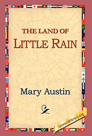 Austin, Mary. The Land of Little Rain. 1st World Library - Literary Society, 2005.