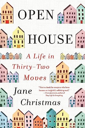 Christmas, Jane. Open House - A Life in Thirty-Two Moves. HarperCollins (Canada) Ltd, 2020.