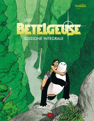 Leo. Bételgeuse. Ediz. integrale deluxe. Editoriale Cosmo, 2026.