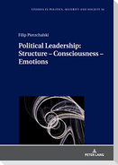 Political Leadership:  Structure ¿ Consciousness ¿ Emotions