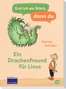 Erst ich ein Stück, dann du - Ein Drachenfreund für Linus