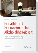 Empathie und Empowerment bei Alkoholabhängigkeit