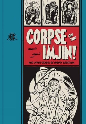 Kurtzman, Harvey. Corpse on the Imjin and Other Stories. Fantagraphics Books, 2012.